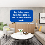 Buy living room furniture sets in the USA with these hacks