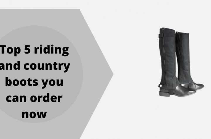 Top 5 riding and country boots you can order now