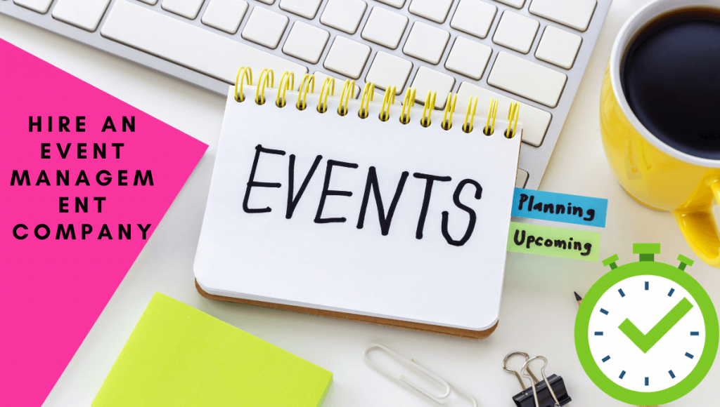 Top Reasons to Hire an Event Management Company