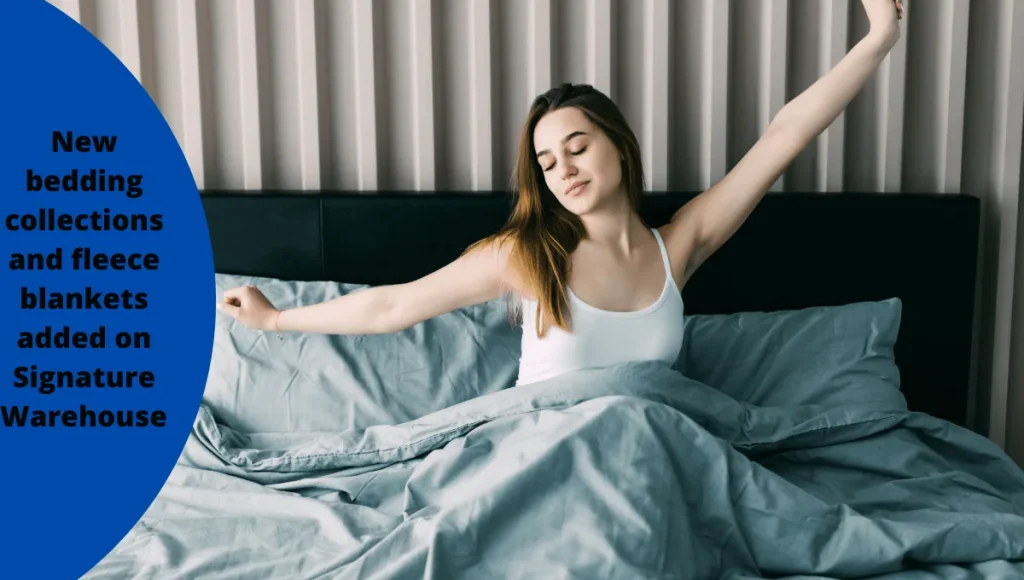 New bedding collections and fleece blankets added on Signature Warehouse
