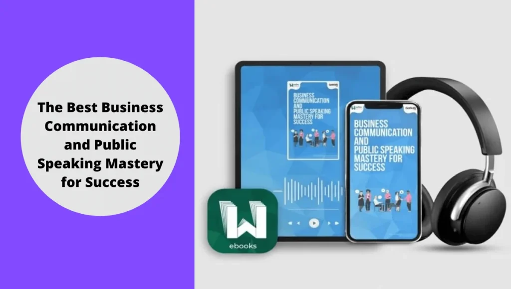 The Best Business Communication and Public Speaking Mastery for Success