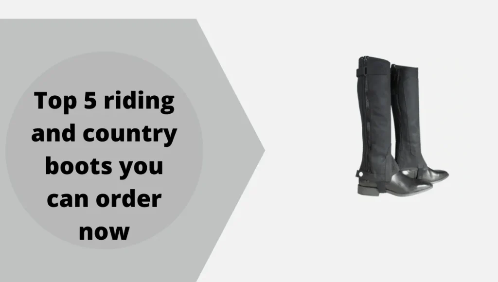 Top 5 riding and country boots you can order now