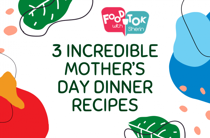 3 Incredible Mother’s Day Dinner Recipes