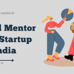 How To Find Mentor For Startup In India – Get Their Help For Proper Assistance