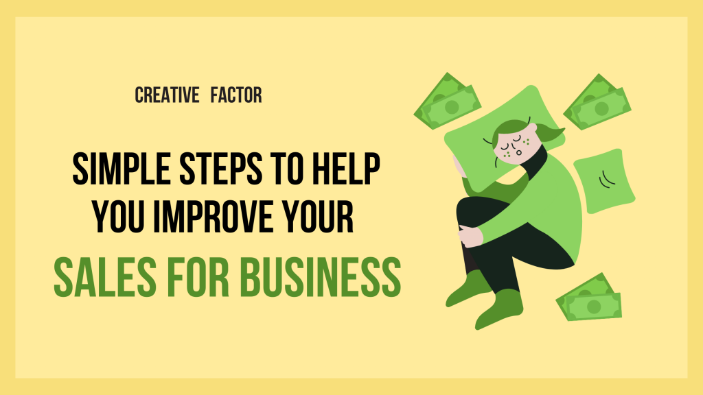 Simple Steps To Help You Improve Your Sales For Business