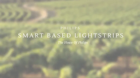 Introducing The Smart Based Lightstrips From The House Of Philips