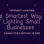 Connected Lighting In SME The Smartest Way Of Lighting Small Businesses