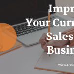 Simple Steps To Help Improve Your Current Sales For Business