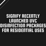 Signify Recently Launched UVC Disinfection Packages For Residential Uses