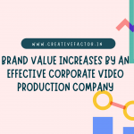 Brand value increases by an effective corporate video production company