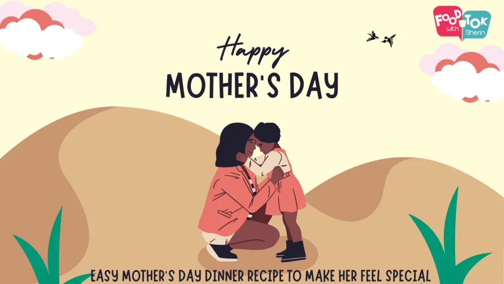 Easy Mother’s Day Dinner Recipe to Make Her Feel Special