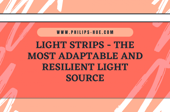 Light strips - the most adaptable and resilient light source