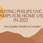 Buying Philips UVC Lamps for Home Use in 2022 Key Quality Details to Consider