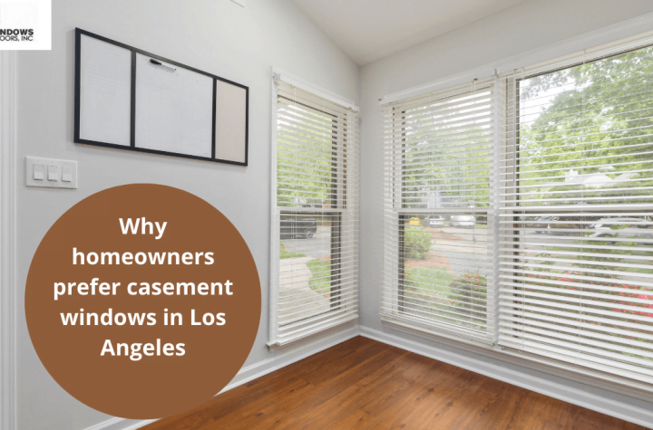 Why homeowners prefer casement windows in Los Angeles