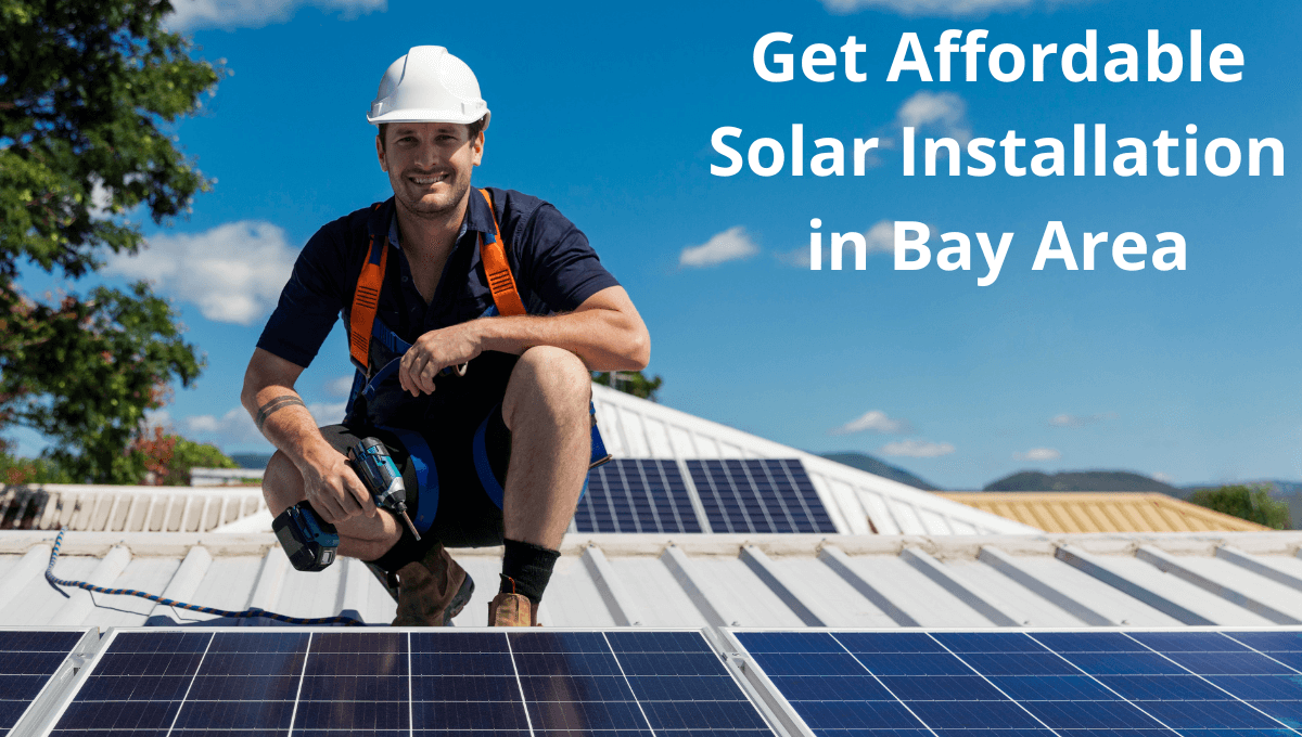 Get Affordable Solar Installation in Bay Area