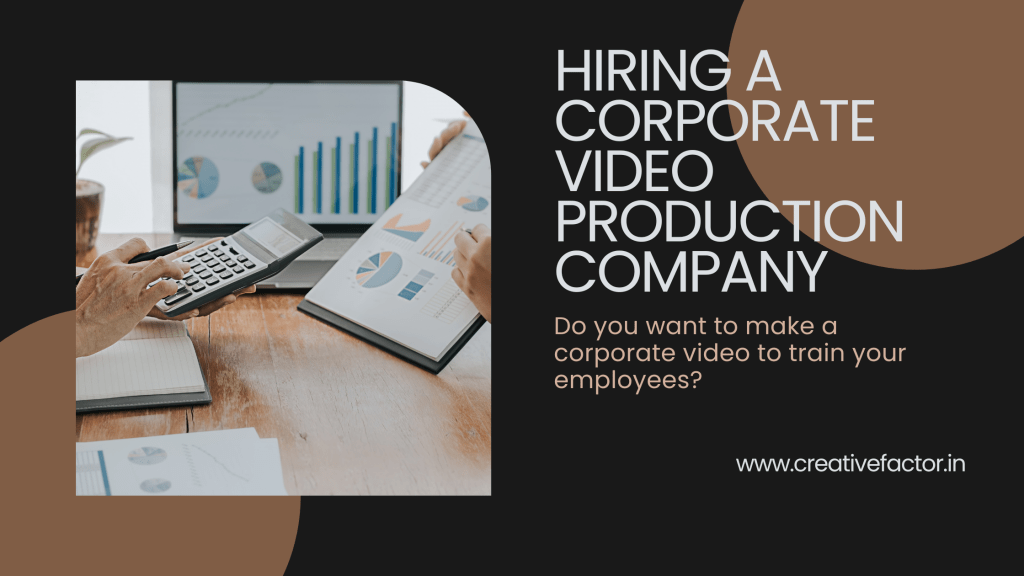 4 Qualities to Check Before Hiring a Corporate Video Production Company
