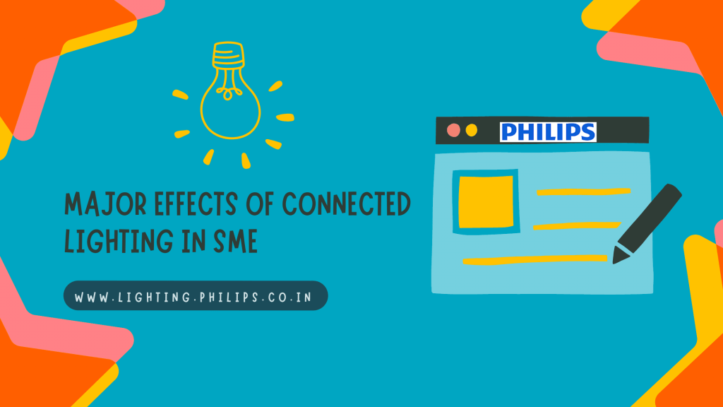 Major effects of Connected lighting in SME