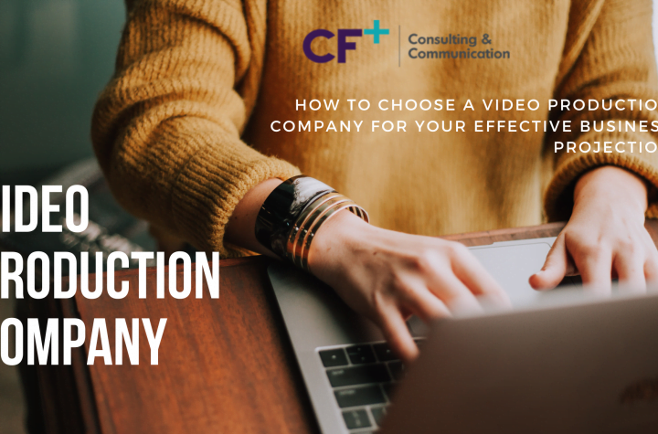 How To Choose a Video Production Company for your Effective Business Projection