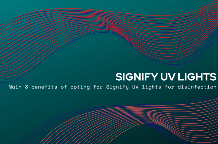 Main 3 benefits of opting for Signify UV lights for disinfection