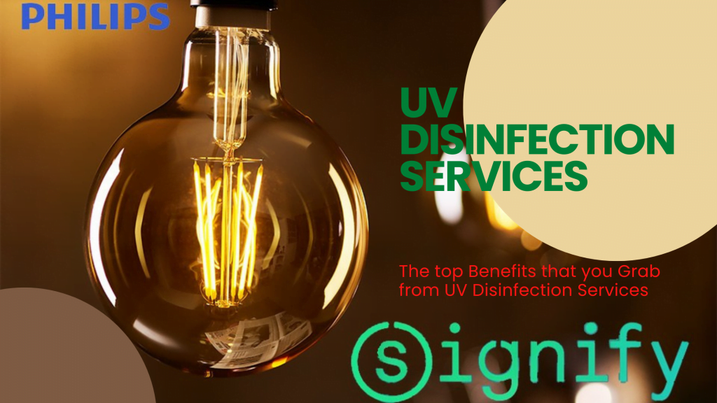 The top Benefits that you Grab from UV Disinfection Services