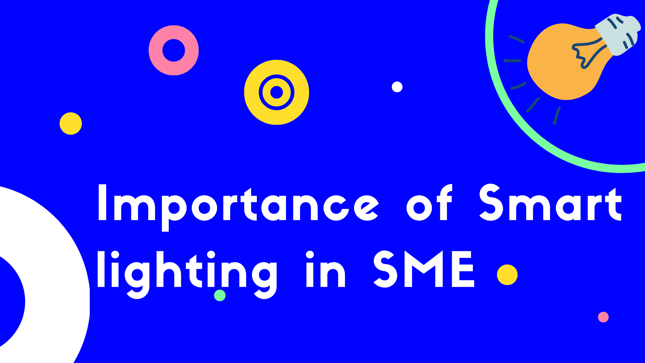 Importance of Smart lighting in SME