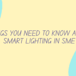 Things you need to know about smart lighting in SME