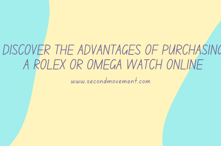 Discover the Advantages of Purchasing a Rolex or Omega Watch Online