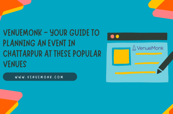 VenueMonk - Your Guide To Planning An Event In Chattarpur At These Popular Venues