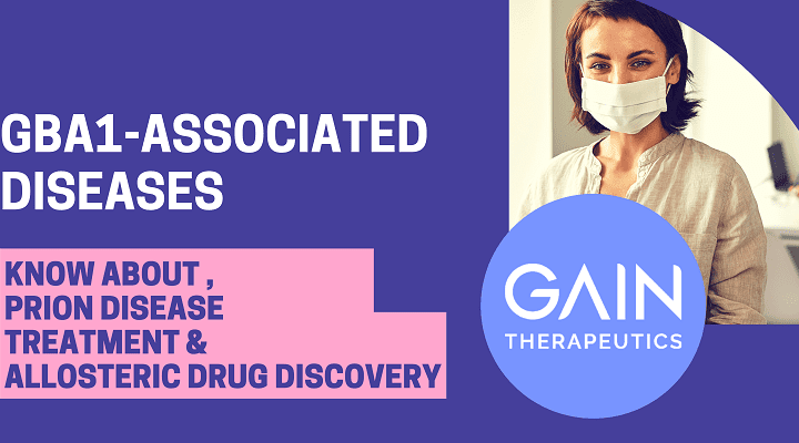 Know About Gba1-Associated Diseases, Prion Disease Treatment and Allosteric Drug Discovery