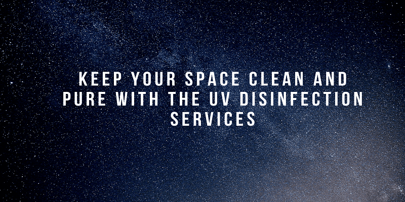 Keep your space clean and pure with the UV disinfection services
