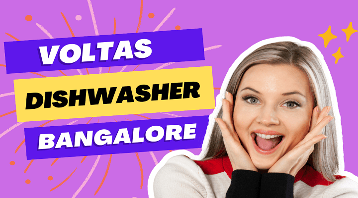 Voltas dishwasher Bangalore Things to Consider while buying
