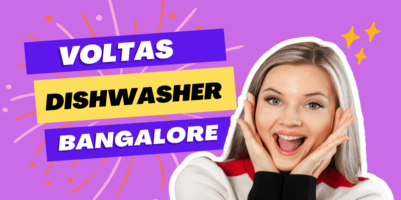 Voltas dishwasher Bangalore Things to Consider while buying