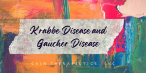 Understanding Krabbe Disease and Gaucher Disease