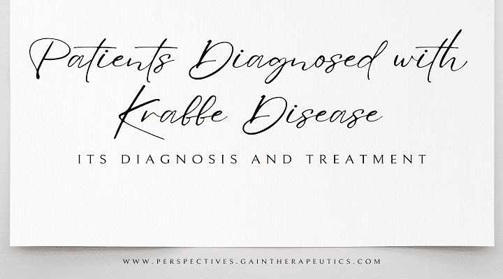 Patients Diagnosed with Krabbe Disease: Its Diagnosis and Treatment