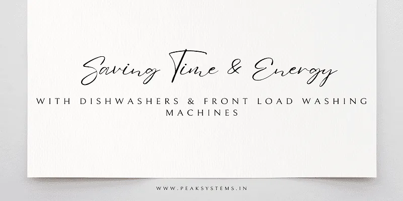 Saving Time & Energy With Dishwashers & Front Load Washing Machines