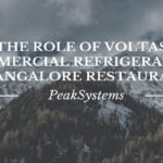 The Role of Voltas Commercial Refrigerators in Bangalore Restaurants