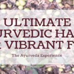 Ultimate Ayurvedic Hacks for Vibrant Face