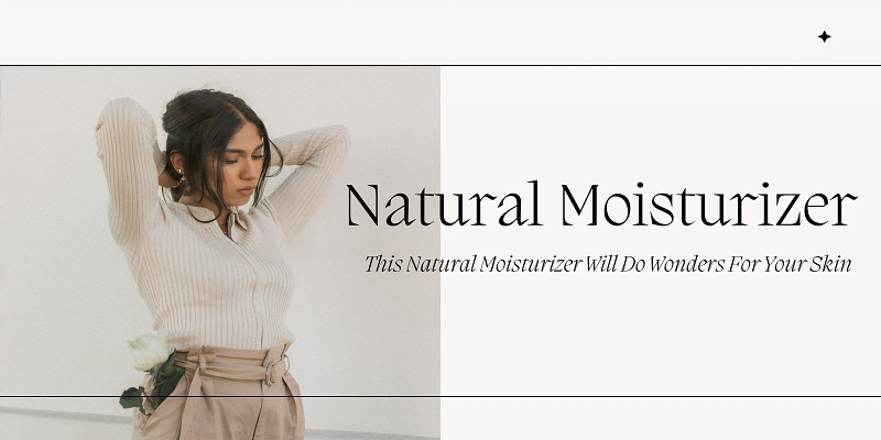 This Natural Moisturizer Will Do Wonders For Your Skin