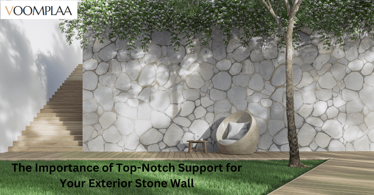 The Importance of Top-Notch Support for Your Exterior Stone Wall