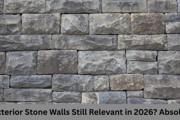Are Exterior Stone Walls Still Relevant in 2026? Absolutely!